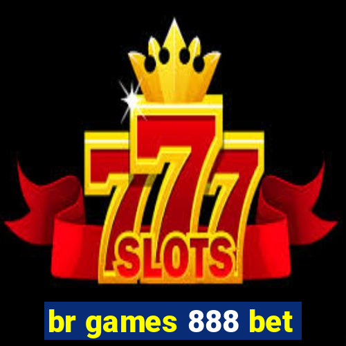 br games 888 bet